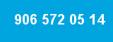906 572 05 14
